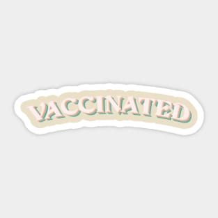 covid 19 vaccinated typography Sticker